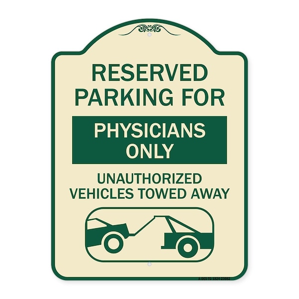 Reserved Parking for Physicians Unauthorized Vehicles Towed Away Alum Sign, 24" x 18", TG-1824-23082